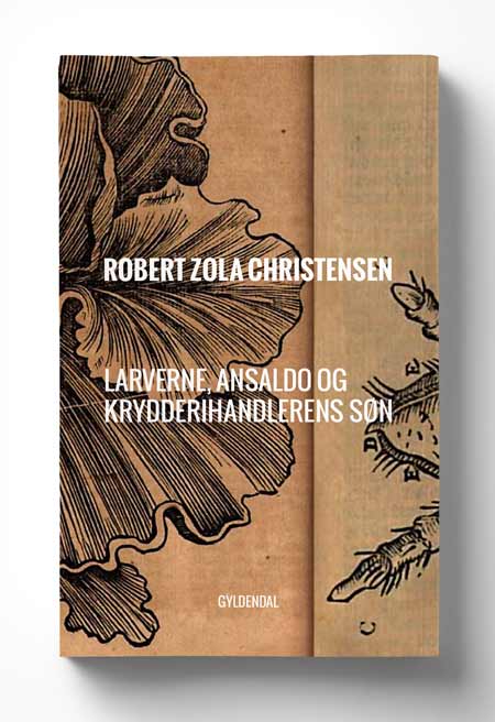 Larverne, Ansaldo og krydderihandlerens søn – Book cover, Gyldendal